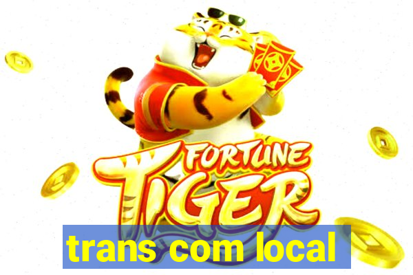 trans com local